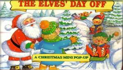 The Elves Day Off – A Christmas Mini Pop-up – Story by Mrs. Claus